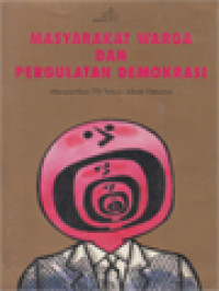 Image of Masyarakat Warga Dan Pergulatan Demokrasi: Menyambut 70 Tahun Jakob Oetama / St. Sularto (Editor)