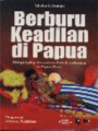 Image of Berburu Keadilan Di Papua: Mengungkap Dosa-Dosa Politik Indonesia Di Papua Barat