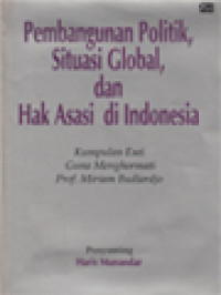 Image of Pembangunan Politik, Situasi Global, Dan Hak Asasi Di Indonesia (Kumpulan Esei Guna Menghormati Prof. Miriam Budiardjo) / Haris Munandar (Editor)