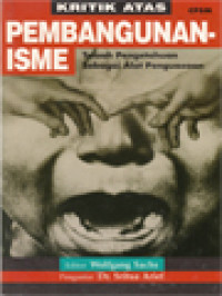 Image of Kritik Atas Pembangunanisme: Telaah Pengetahuan Sebagai Alat Penguasaan / Wolfgang Sachs (Editor)