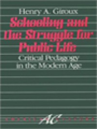 Image of Schooling And The Struggle For Public Life: Critical Pedagogy In The Modern Age