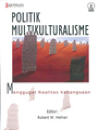 Image of Politik Multikulturalisme: Menggugat Realitas Kebangsaan / Robert W. Hefner (Editor)