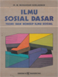 Image of Ilmu Sosial Dasar: Teori Dan Konsep Ilmu Sosial