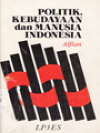 Image of Politik, Kebudayaan Dan Manusia Indonesia