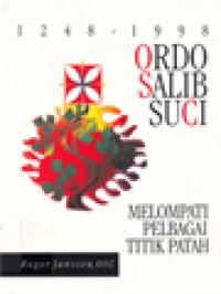 Image of Ordo Salib Suci: Melompati Pelbagai Titik Patah 1248-1998
