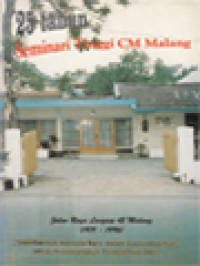 Image of 25 Tahun Seminari Tinggi CM Malang, Jalan Raya Langsep 45 Malang (1971-1996): Membentuk Manusia Baru Dalam Komunitas Baru Untuk Melaksanakan Evangelisasi Baru