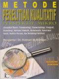 Metode Penelitian Kualitatif Perspektif Mikro (Grounded Theory, Fenomenologi, Etnometodologi, Etnografi, Dramaturgi, Interaksi Simbolik, Hermeneutik, Konstruksi Sosial, Analisis Wacana, Dan Metodologi Refleksi)