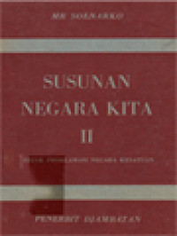 Image of Susunan Negara Kita II: Sedjak Proklamasi Negara Kesatuan