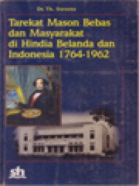 Image of Tarekat Mason Bebas Dan Masyarakat Di Hindia Belanda Dan Indonesia 1764-1962
