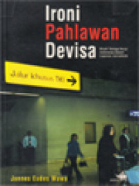 Image of Ironi Pahlawan Devisa: Kisah Tenaga Kerja Indonesia Dalam Laporan Jurnalistik