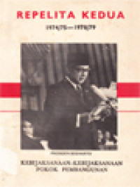 Image of Repelita Kedua 1974/75 -1978/79: Kebijaksanaan-Kebijaksanaan Pokok Pembangunan