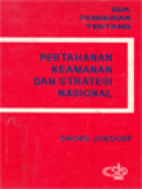 Image of Dua Pemikiran Tentang Pertahanan Keamanan Dan Strategi Nasional