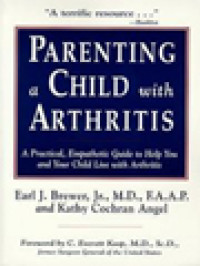 Image of Parenting A Child With Arthritis: A Practical, Empathetic Guide To Help You And Your Child Live With Arthritis