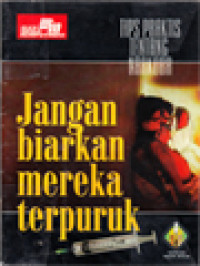 Image of Jangan Biarkan Mereka Terpuruk: Tips Praktis Tentang Narkoba