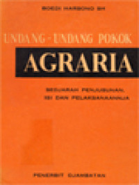 Image of Undang-Undang Pokok Agraria: Sedjarah Penjusunan, Isi Dan Pelaksanaannja