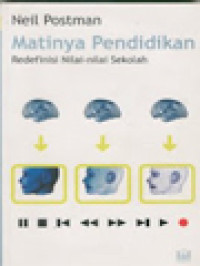 Image of Matinya Pendidikan: Redefinisi Nilai-Nilai Sekolah