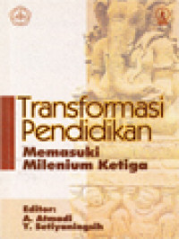 Image of Transformasi Pendidikan Memasuki Milenium Ketiga / A. Atmadi, Y. Setiyaningsih (Editor)