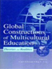 Image of Global Constructions Of Multicultural Education: Theories And Realities / Carl A. Grant, Joy L. Lei (Edited)
