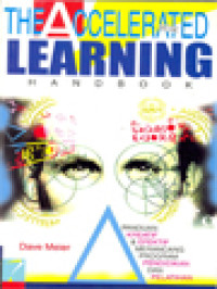Image of The Accelerated Learning Handbook: Panduan Kreatif Dan Efektif Merancang Program Pendidikan Dan Pelatihan
