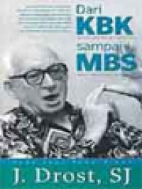 Image of Dari KBK (Kurikulum Berbasis Kompetensi) Sampai MBS (Manajemen Berbasis Sekolah): Esai-Esai Pendidikan J. Drost SJ