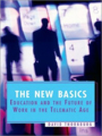 Image of The New Basics: Education And The Future Of Work In The Telematic Age
