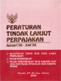 Image of Peraturan Tindak Lanjut Perpajakan Januari 06 - Juni 06