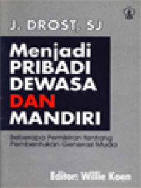 Image of Menjadi Pribadi Dewasa Dan Mandiri: Beberapa Pemikiran Tentang Pembentukan Generasi Muda