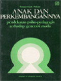 Anak Dan Perkembangannya: Pendekatan Psiko-Pedagogis Terhadap Generasi Muda