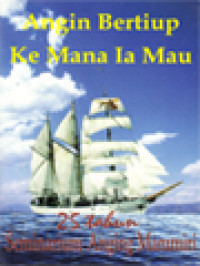 Image of Angin Bertiup Ke Mana Ia Mau: 25 Tahun Seminarium Anging Mammiri