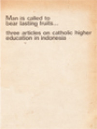 Image of Man Is Called To Bear Lasting Fruits.... Three Articles On Catholic Higher Education In Indonesia