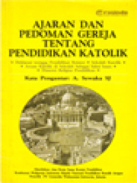 Image of Ajaran Dan Pedoman Gereja Katolik Tentang Pendidikan Katolik: Deklarasi Tentang Pendidikan Kristen, Sekolah Katolik, Awam Katolik Di Sekolah Sebagai Saksi Iman, Dimensi Religius Pendidikan