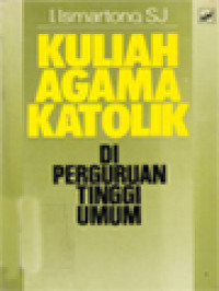Image of Kuliah Agama Katolik: Di Perguruan Tinggi Umum