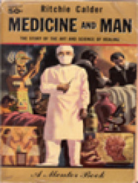 Image of Medicine And Man: The Story Of The Art And Science Of Healing