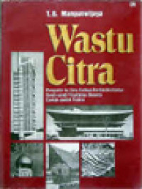 Image of Wastu Citra: Pengantar Ke Ilmu Budaya Bentuk Arsitektur Sendi-Sendi Filsafatnya Beserta Contoh-Contoh Praktis