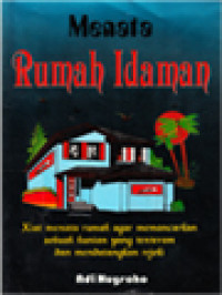 Image of Menata Rumah Idaman: Menata Rumah Agar Memancarkan Sebuah Hunian Yang Tentram Dan Mendatangkan Rejeki