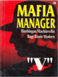 Image of Manajer Mafia: Bimbingan Machiavellis Untuk Dunia Usaha