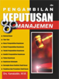 Image of Pengambilan Keputusan Manajemen: Pendekatan Teori Dan Studi Kasus