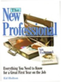 Image of The New Professional: Everything You Need To Know For A Great First Year On The Job