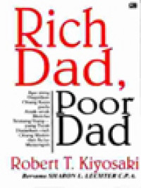 Image of Rich Dad, Poor Dad: Apa Yang Diajarkan Orang Kaya Pada Anak-Anak Mereka Tentang Uang-Yang Tidak Diajarkan Oleh Orang Miskin Dan Kelas Menengah!