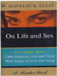 Image of On Life And Sex I: Little Essays Of Love And Virtue; II: More Essays Of Love And Virtue