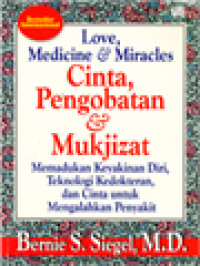 Image of Cinta, Pengobatan & Mukjizat: Memadukan Keyakinan Diri, Teknologi Kedokteran, Dan Cinta Untuk Mengalahkan Penyakit