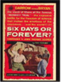 Image of Six Days Or Forever? Tennessee V. John Thomas Scopes