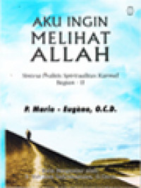 Image of Aku Ingin Melihat Allah: Sintese Praktis Spiritualitas Karmel, Bagian II