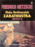 Maka Berbicaralah Zarathustra: Bacaan Untuk Siapa-Siapa Dan Bukan Untuk Siapa-Siapa I