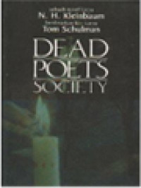 Image of Dead Poets Society: Sebuah Novel Karya N.H. Kleinbaum Berdasarkan Film Karya Tom Schulman