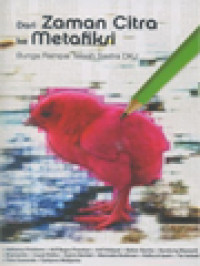 Image of Dari Zaman Citra Ke Metafiksi: Bunga Rampai Telaah Sastra DKJ / Zen Hae (Editor)