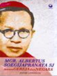Image of Mgr. Albertus Soegijapranata, SJ: Antara Gereja Dan Negara