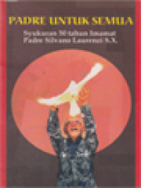 Image of Padre Untuk Semua: Syukuran 50 Tahun Imamat Padre Silvano Laurenzi S.X.
