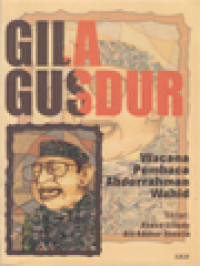 Image of Gila Gus Dur: Wacana Pembaca Abdurrahman Wahid / Ahmad Suaedy, Ulil Abshar Abdalla (Editor)
