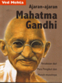 Image of Ajaran-Ajaran Mahatma Gandhi: Kesaksian Dari Para Pengikut Dan Musuh-Musuhnya